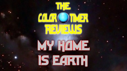 The Color Timer Reviews - My Home is Earth