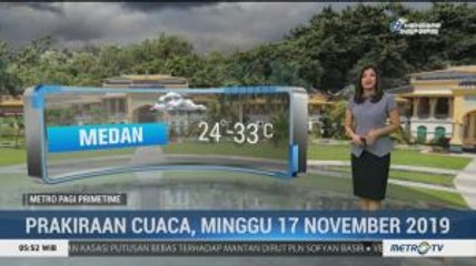 Prakiraan Cuaca, Minggu 17 November 2019