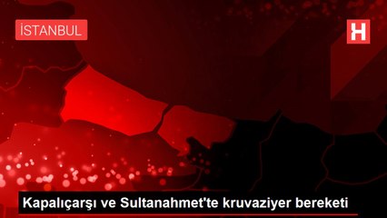 Kapalıçarşı ve Sultanahmet'te kruvaziyer bereketi