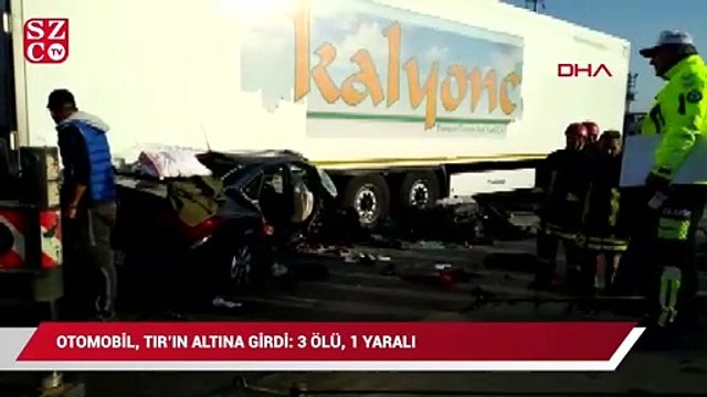 Otomobil, TIR’ın altına girdi: 3 ölü, 1 yaralı
