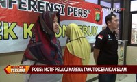 Takut Diceraikan Suami, Ibu ini “Gelonggong”  Anak Kandungnya Hingga Tewas