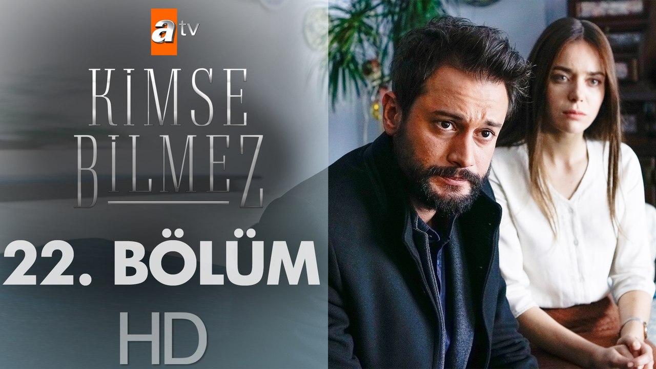 Kimse Bilmez 22. Bölüm
