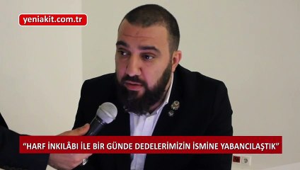 Kayıhan Osmanoğlu'ndan Harf İnkilabı değerlendirmesi: Bir günde dedelerimizin ismini yabancılaştırdılar
