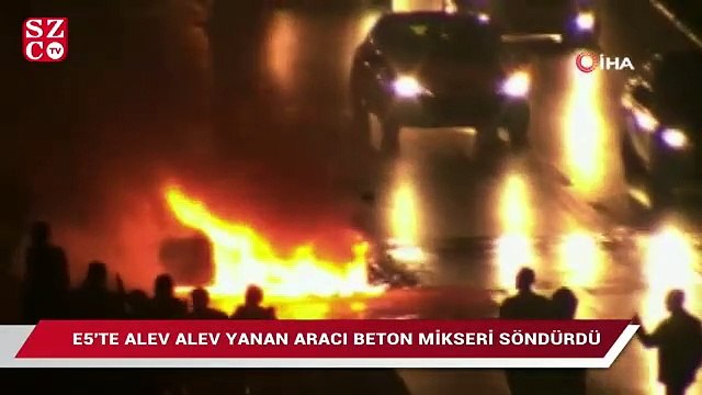 E5'te alev alev yanan aracı beton mikseri söndürdü