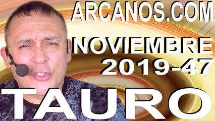 TAURO NOVIEMBRE 2019 ARCANOS.COM - Horóscopo 17 al 23 de noviembre de 2019 - Semana 47