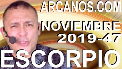 ESCORPIO NOVIEMBRE 2019 ARCANOS.COM - Horóscopo 17 al 23 de noviembre de 2019 - Semana 47