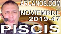 PISCIS NOVIEMBRE 2019 ARCANOS.COM - Horóscopo 17 al 23 de noviembre de 2019 - Semana 47