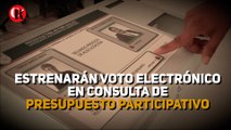 Estrenarán voto electrónico en consulta de presupuesto participativo