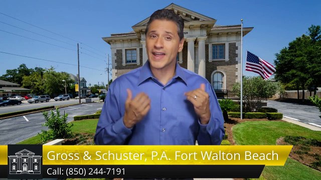 Gross & Schuster, P.A. Fort Walton Beach Superb Five Star Review by Anonymous