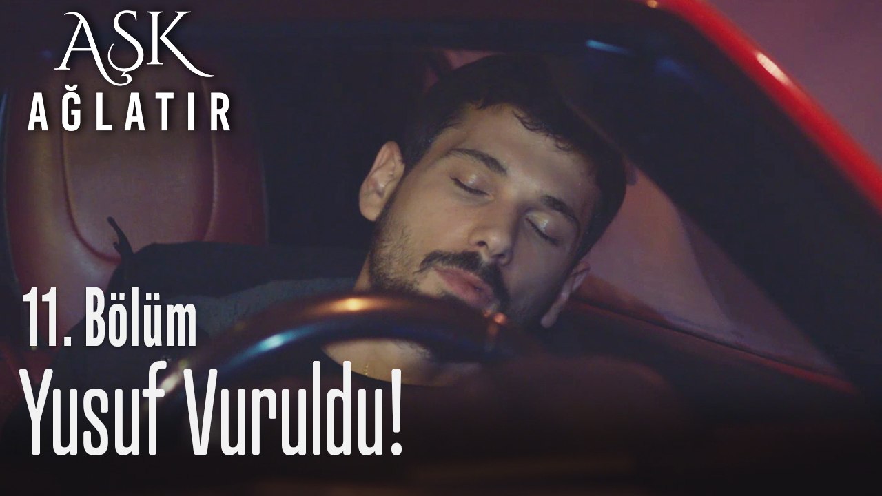 Yusuf vuruldu! - Aşk Ağlatır 11. Bölüm
