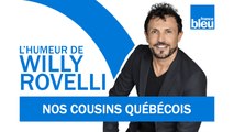 HUMOUR | Nos cousins québécois avec Véronic DiCaire - L'humeur de Willy Rovelli