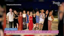 Lady Gaga Serves as a Bridesmaid for Her Best Friend's Wedding: 'Time to Party!'