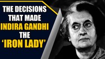 Indira Gandhi birth anniversary: 5 decisions she took that changed India | OneIndia News