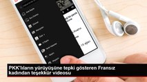 PKK'lıların yürüyüşüne tepki gösteren Fransız kadından teşekkür videosu