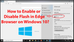 How to Enable or Disable Flash in Edge Browser on Windows 10?