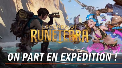 LEGENDS OF RUNETERRA : On part en "EXPÉDITION" !