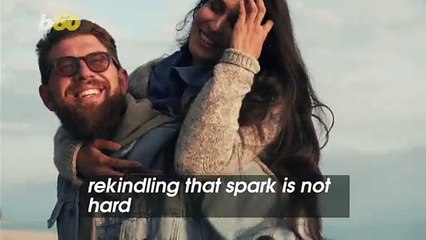 How to Rekindle the Spark in Your Relationship and Keep it That Way