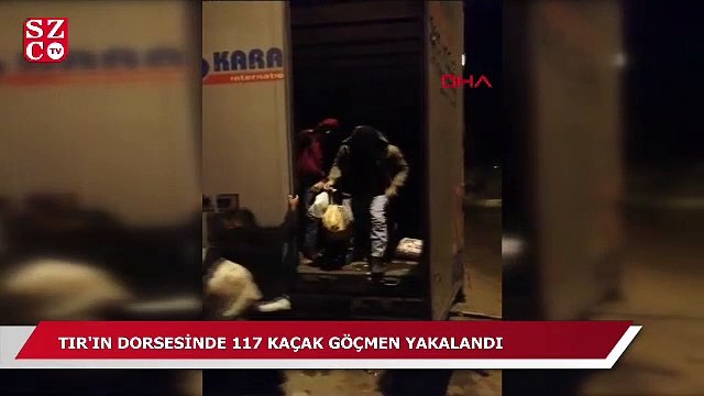 TIR'ın dorsesinde 117 kaçak göçmen yakalandı