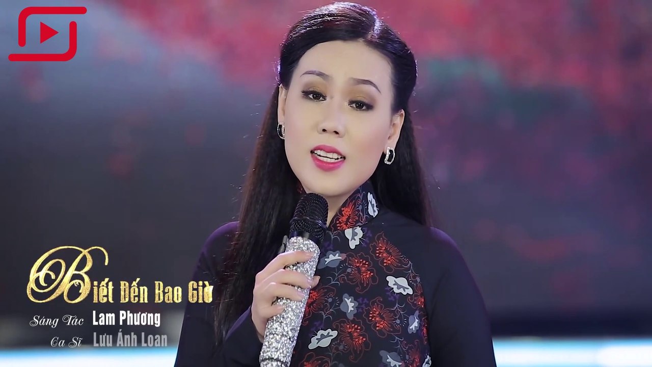 Biết Đến Bao Giờ | Lưu Ánh Loan