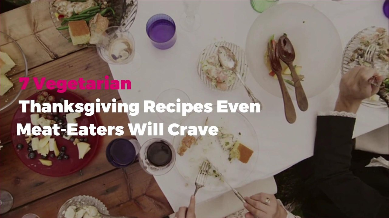 7 Vegetarian Thanksgiving Recipes Even Meat-Eaters Will Crave