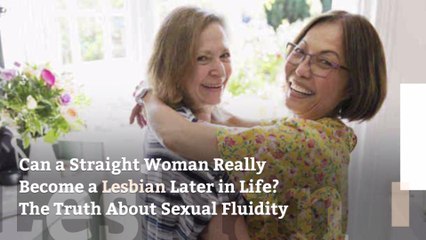 Can a Straight Woman Really Become a Lesbian Later in Life? The Truth About Sexual Fluidity