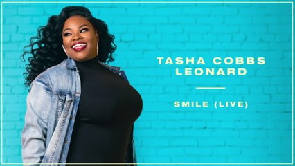 Tasha Cobbs Leonard - Smile