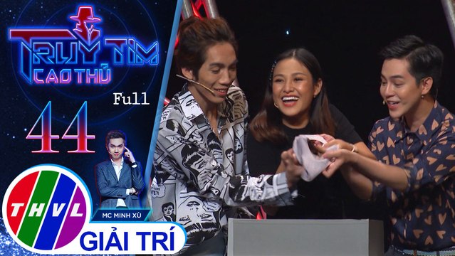 Truy tìm cao thủ - Tập 44: Diễn viên Dương Cẩm Lynh, Dương Thanh Vàng, Trà Ngọc, Tuấn Kiệt