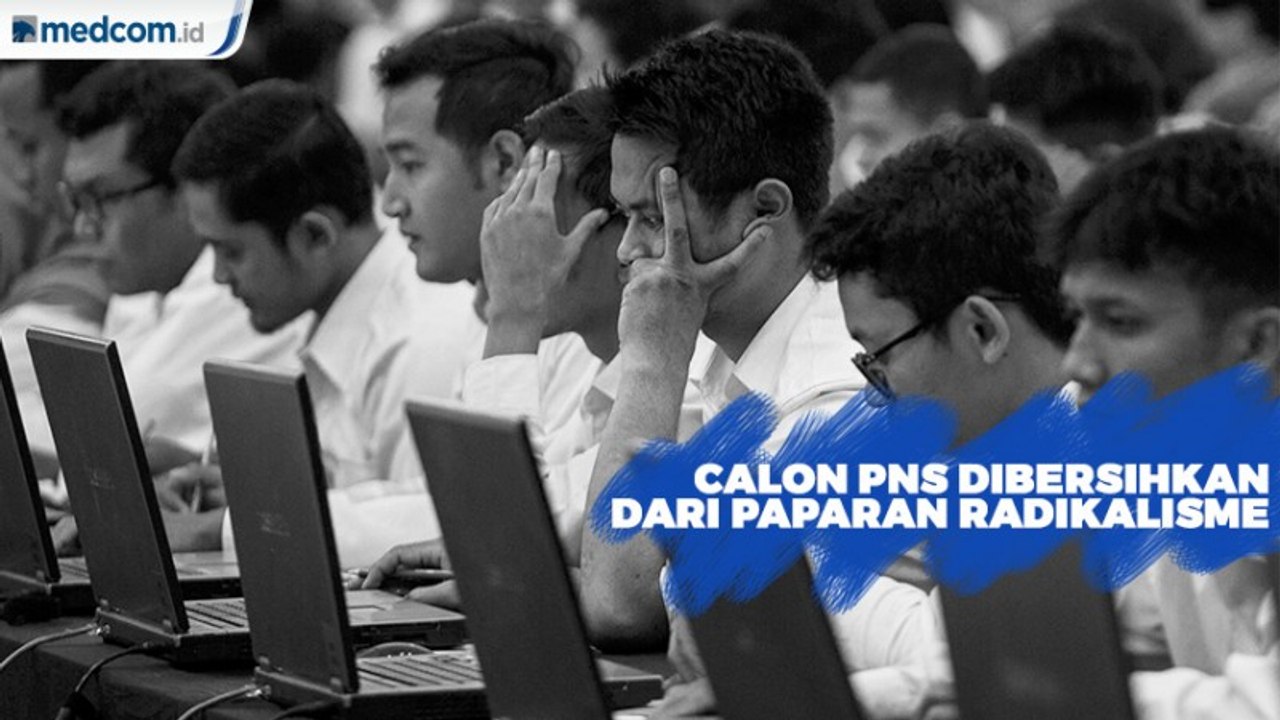 Calon PNS Dibersihkan Dari Paparan Radikalisme
