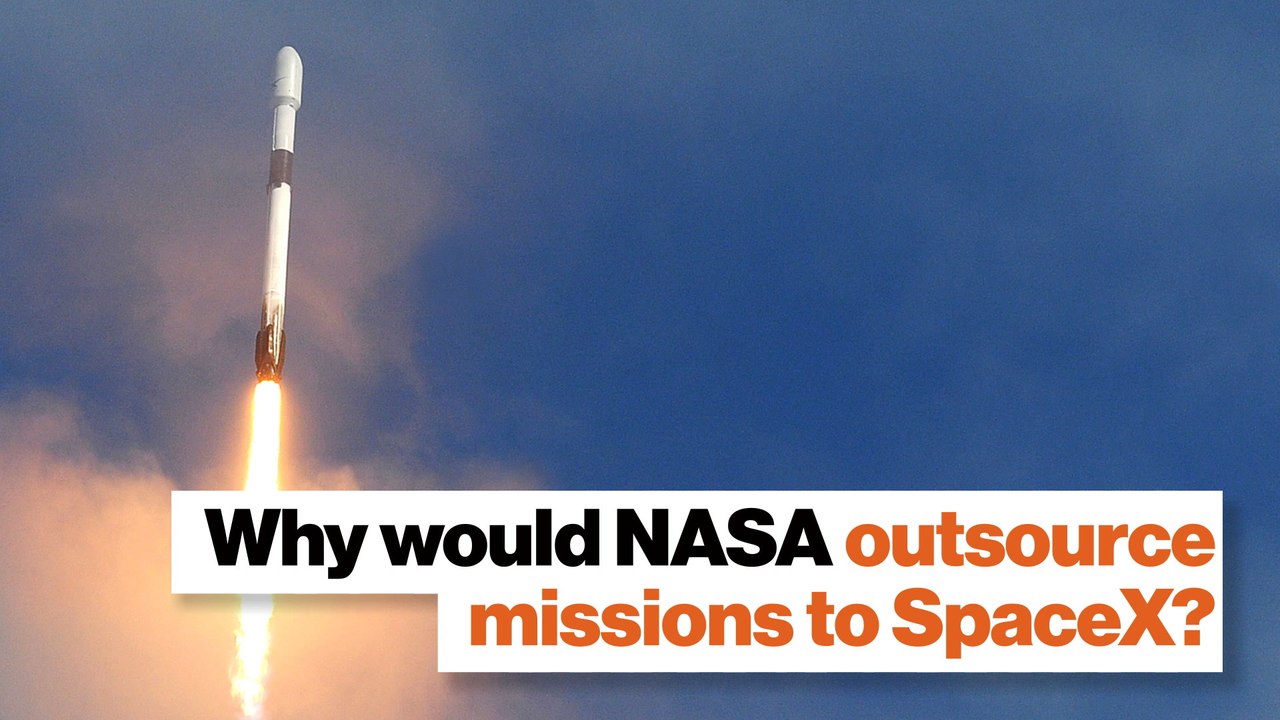 Why would NASA outsource missions to SpaceX?