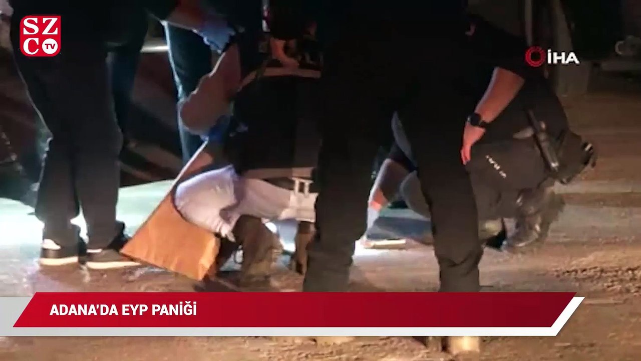 Adana’da EYP paniği
