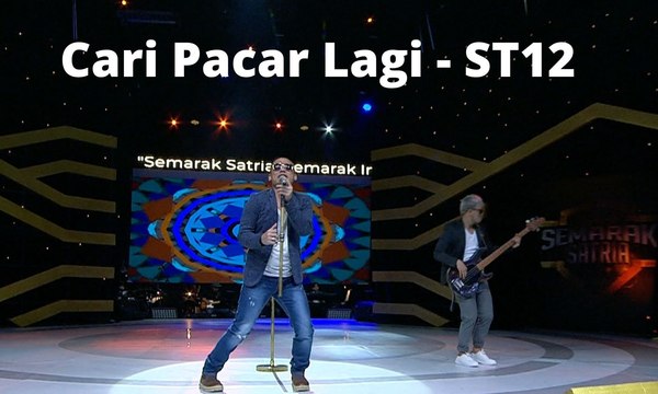 ST12 - Cari Pacar Lagi l SEMARAK SATRIA (1)