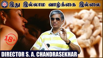 இது இல்லாம வாழ்க்கை இல்லை  - S. A. Chandrasekhar latest interview | Capmaari
