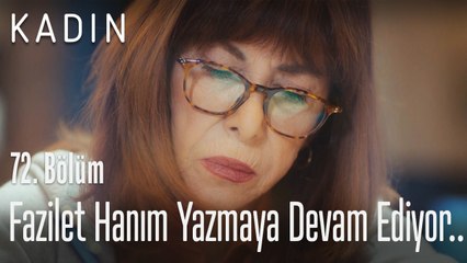 Fazilet Hanım yazmaya devam ediyor.. - Kadın 72. Bölüm