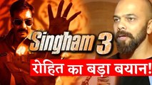 Rohit Shetty Breaks His Silence On Ajay Devgn's Singham 3!!