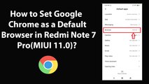How to Set Google Chrome as a Default Browser in Redmi Note 7 Pro(MIUI 11.0)?