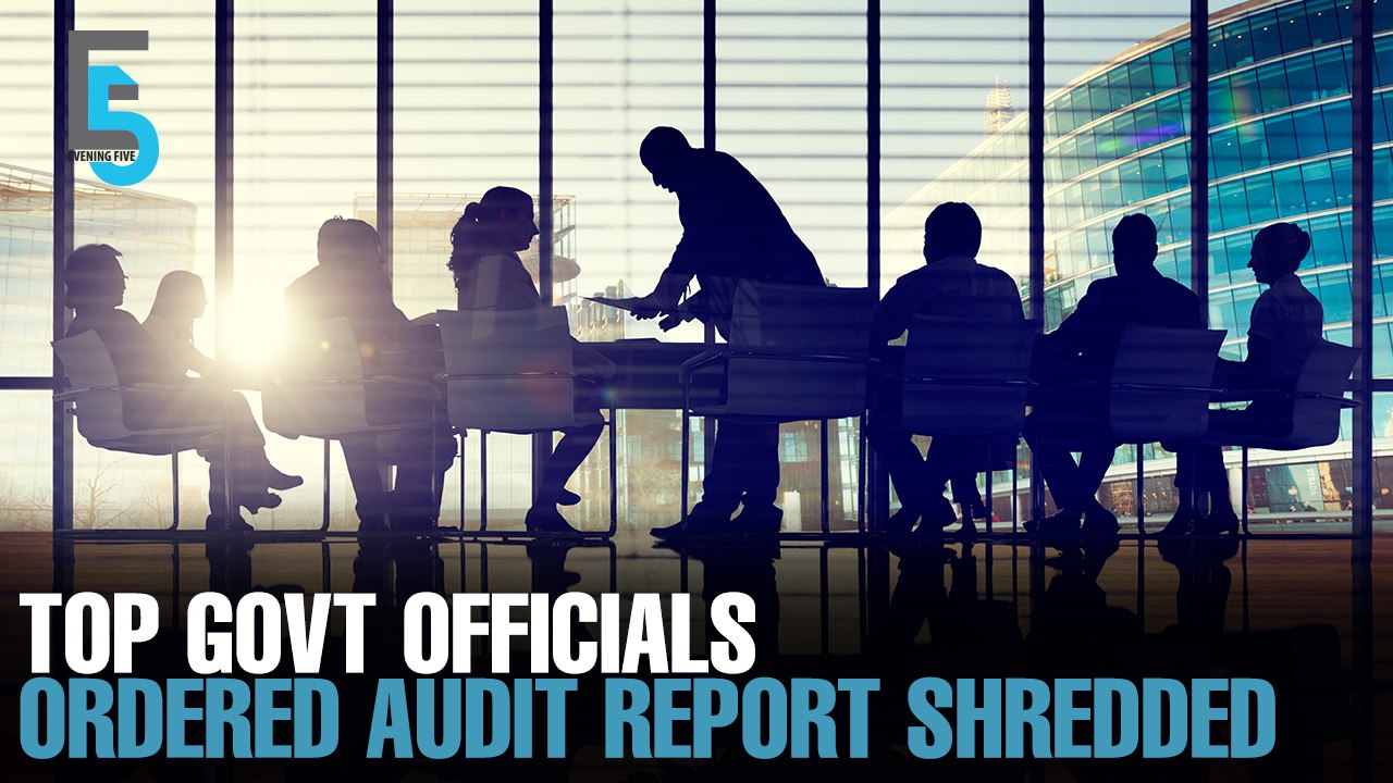 EVENING 5: Original audit report shredded