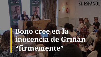 Bono cree en la inocencia de Griñán "firmemente"