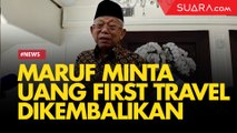 Polemik Dana Jemaah First Travel, Wapres Maruf Amin: Harus Dikembalikan Secara Adil