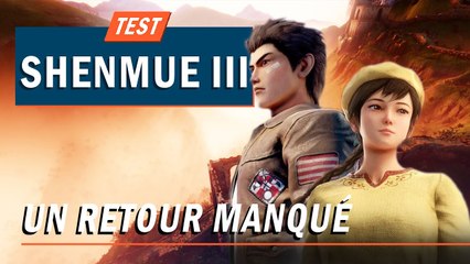 SHENMUE 3 : Un retour manqué | TEST
