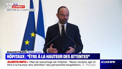 Édouard Philippe fixe les 3 axes de son plan d'urgence pour l'hôpital: "restaurer l'attractivité, déverrouiller son fonctionnement et dégager des moyens supplémentaires"