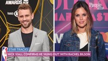 Nick Viall Confirms He 'Hung Out' with Rachel Bilson at Dinner: 'Her Friends Were There Too'