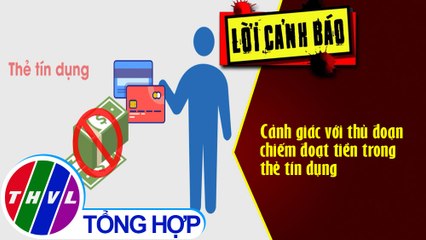 Cảnh giác với thủ đoạn chiếm đoạt tiền trong thẻ tín dụng