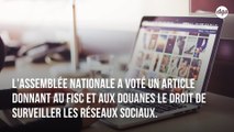 Le fisc et les douanes pourront bientôt surveiller vos réseaux sociaux