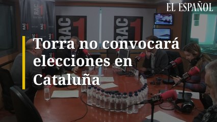 Torra no convocará elecciones en Cataluña
