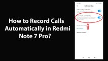 How to Record Calls Automatically in Redmi Note 7 Pro?