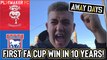 Away Days | The moment Ipswich finally won an FA Cup game after 10 years of waiting