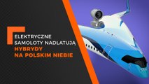 elektryczne samoloty nadlatują, hybrydy na polskim niebie