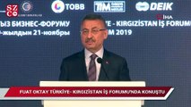 Fuat Oktay Türkiye- Kırgızistan İş Forumu'nda konuştu