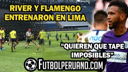 ASÍ FUE EL PRIMER ENTRENAMIENTO DE RIVER Y FLAMENGO EN LIMA | GALLESE: "Pensaron que no habrían goles en contra"