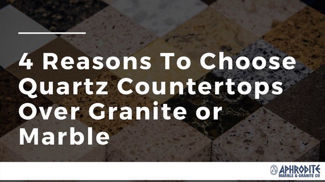 4 Reasons To Choose Quartz Countertops Over Granite or Marble